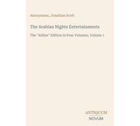 The Arabian Nights Entertainments: The "Aldine" Edition in Four Volumes, Volume 1