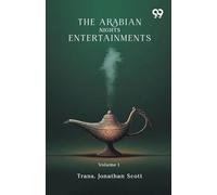 The Arabian Nights Entertainments: Volume 1