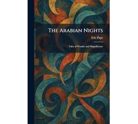 The Arabian Nights: Tales of Wonder and Magnificence