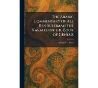 The Arabic Commentary of All Ben Suleiman the Karaite on the Book of Genesis