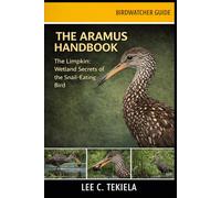 THE ARAMUS HANDBOOK: The Limpkin: Wetland Secrets of the Snail-Eating Bird