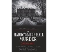 The Arcade Files: The Harrowmere Hall Murder: A Suspect Elimination Mystery - Case File #002