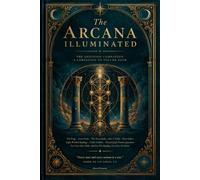 The Arcana Illuminated: The Question Companion - A Companion To Volume Four