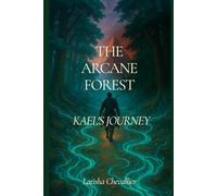 The Arcane Forest: Kael's Journey