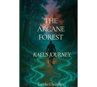 The Arcane Forest: Kael's Journey