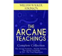 The Arcane Teachings - Complete Collection: The Arcane Formulas - Ment