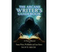 The Arcane Writer's Guifebook: A Chaos Manual for Fantasy Writers, Worldbuilders and Game Masters