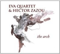 The Arch by Eva Quartet & Hector Zazou (2012-11-01)