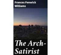 The Arch-satirist (ebook)