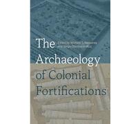 The Archaeology of Colonial Fortifications