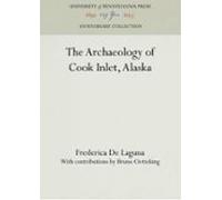 The Archaeology Of Cook Inlet Alaska (ebook)
