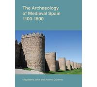 The Archaeology of Medieval Spain (Studies In the Archaeology of Medieval Europe)