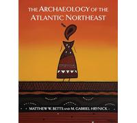 The Archaeology of the Atlantic Northeast