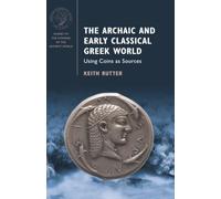 The Archaic and Early Classical Greek World: Using Coins as Sources (Guides to the Coinage of the Ancient World)