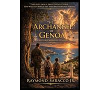 The Archangel of Genoa: A Novel of War, Brotherhood, and Sacrifice.