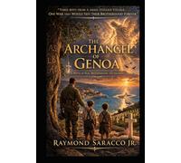 The Archangel of Genoa: A Novel of War, Brotherhood and Sacrifice
