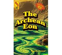 The Archean Eon (Historia Horrifica Fantastica)