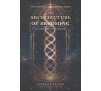 The Archecture of Becoming: A 12-Strand Triple Helix Integration Journal