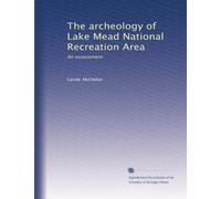 The archeology of Lake Mead National Recreation Area: An assessment: Volume 3