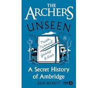 The Archers Unseen: A secret history of Ambridge