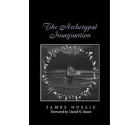 The Archetypal Imagination: 08 (Carolyn & Ernest Fay Series in American Psychology)