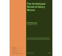 The Archetypal World of Henry Moore (Bollingen Series)