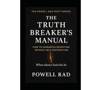 The Archetypes of Silence and Liberation: Break the Lie. Repair the Legacy. Live the Truth. (Liar’s Heir Syndrome : The Hidden System That Trains People to Reject Truth and Protect Lies)