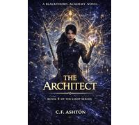 The Architect: A Dark Time Loop Progression Fantasy (The Loop Series)