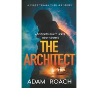 The Architect: Accidents don't leave body counts: 2 (Vince Tanaka FBI Mystery Thriller)