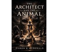 THE ARCHITECT AND THE ANIMAL (THE ACCOUNTABLE MAN)