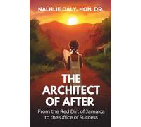 The Architect of After: From the Red Dirt of Jamaica to the Office of Success