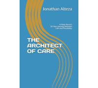 THE ARCHITECT OF CARE: A Male Nurse’s 30-Year Journey Between Life and Possibility