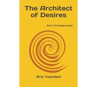 The Architect of Desires: 1 (The Nalagareng Saga)