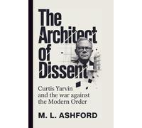 THE ARCHITECT OF DISSENT: Curtis Yarvin and the War Against the Modern Order