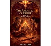 The Architect of Error: 3 (Eden Protocol)