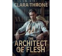 THE ARCHITECT OF FLESH: A Dark MM Mafia Mpreg Abduction Romance . (Heirs of the Cartel)