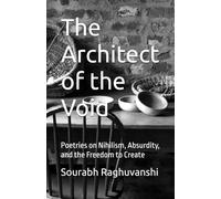 The Architect of the Void: Poetries on Nihilism, Absurdity, and the Freedom to Create