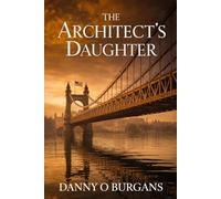 The Architect’s Daughter: A Novel