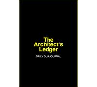 The Architect’s Ledger: The Daily Dua Journal: For the 3% Remnant | Track Dua, Build Your Solar Bank, Exit the Vampire Grid