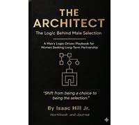 The Architect: The Logic Behind Male Selection