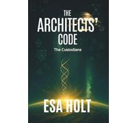 The Architects’ Code: A Custodians Novel of Genetic Power and Survival (The Custodians)