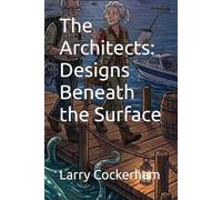The Architects: Designs Beneath the Surface