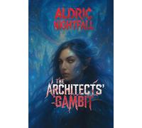 The Architects' Gambit: The Radiant Imperium - Book Three