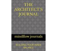 THE ARCHITECT'S JOURNAL: BUILDING YOUR INNER BALANCE