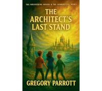 The Architect's Last Stand: 5 (The Whispering Woods & the Sunken City)