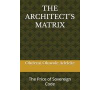 THE ARCHITECT'S MATRIX: The Price of Sovereign Code