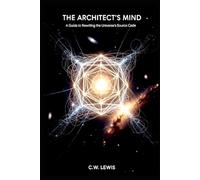 The Architect's Mind: A Guide to Rewriting the Universe's Source Code (The Trinity Holo-Matrix and possibility that we live in a hologram.)