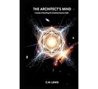 The Architect's Mind: A Guide to Rewriting the Universe's Source Code (The Trinity Holo-Matrix and possibility that we live in a hologram.)