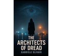 THE ARCHITECTS OF DREAD (The Truth Engine Trilogy)
