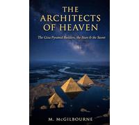 THE ARCHITECTS OF HEAVEN: The Giza Pyramid Builders, the Stars & the Secret | 2600 BCE: 4 (BEYOND HIS STORY WE STAND)